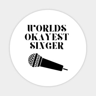 World okayest singer Magnet